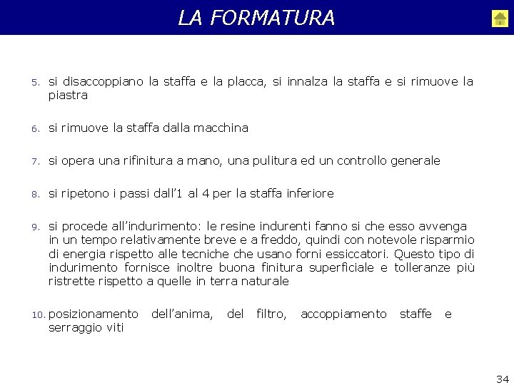 LA FORMATURA 5. si disaccoppiano la staffa e la placca, si innalza la staffa