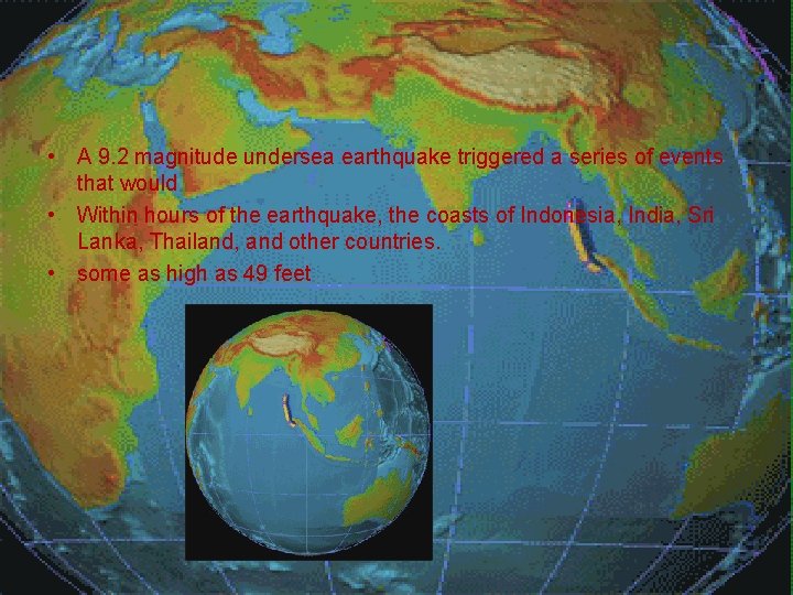  • A 9. 2 magnitude undersea earthquake triggered a series of events that