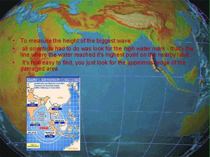 • To measure the height of the biggest wave • all scientists had