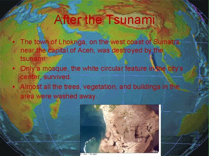 After the Tsunami • The town of Lhoknga, on the west coast of Sumatra