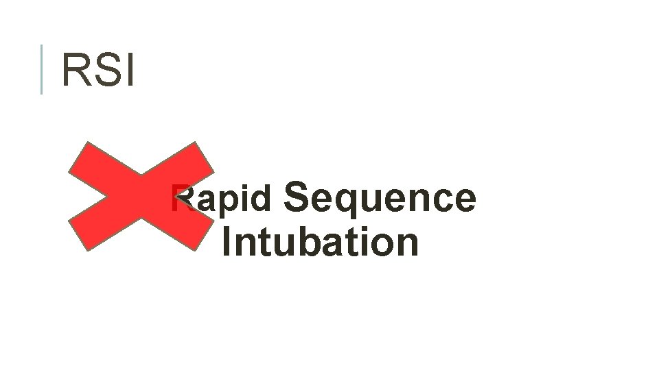 RSI Rapid Sequence Intubation 