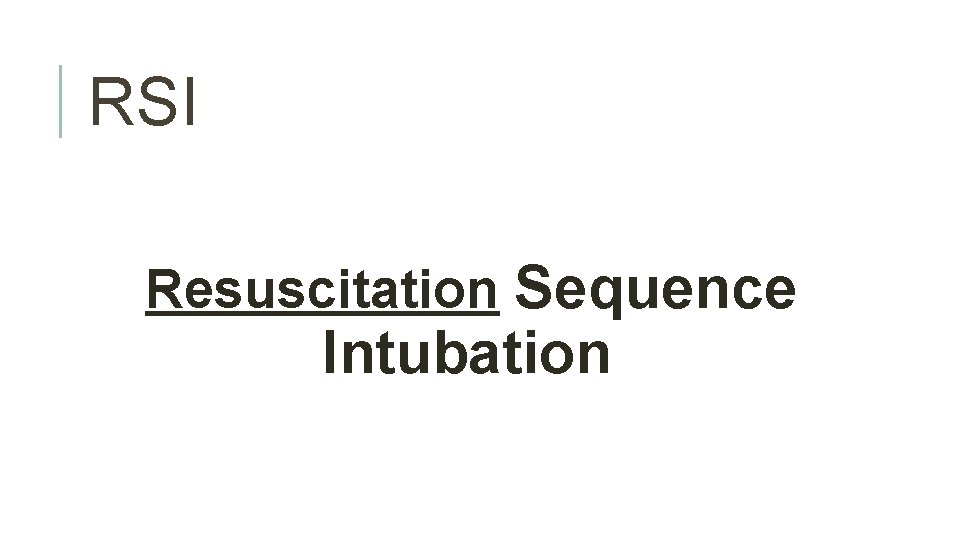 RSI Resuscitation Sequence Intubation 