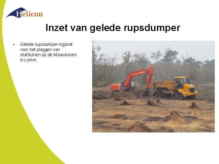 Inzet van gelede rupsdumper • Gelede rupsdumper ingezet voor het plaggen van stuifduinen op