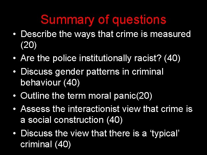 Summary of questions • Describe the ways that crime is measured (20) • Are
