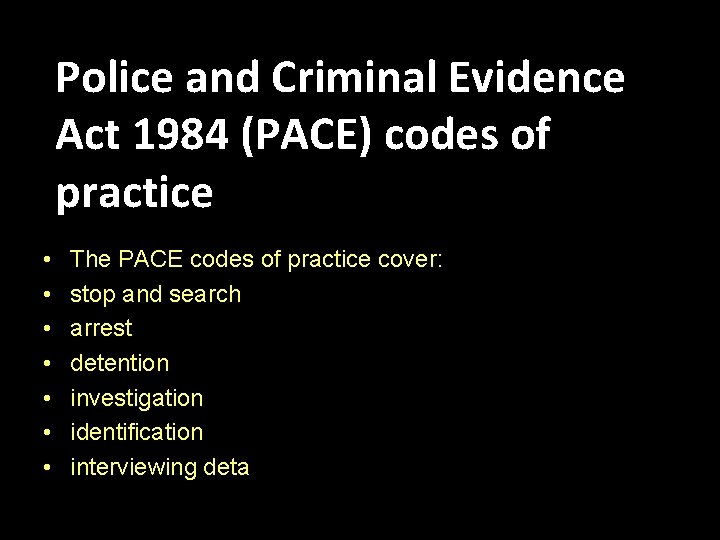 Police and Criminal Evidence Act 1984 (PACE) codes of Police and Criminal Evidence practice