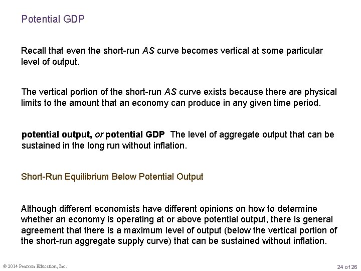 Potential GDP Recall that even the short-run AS curve becomes vertical at some particular