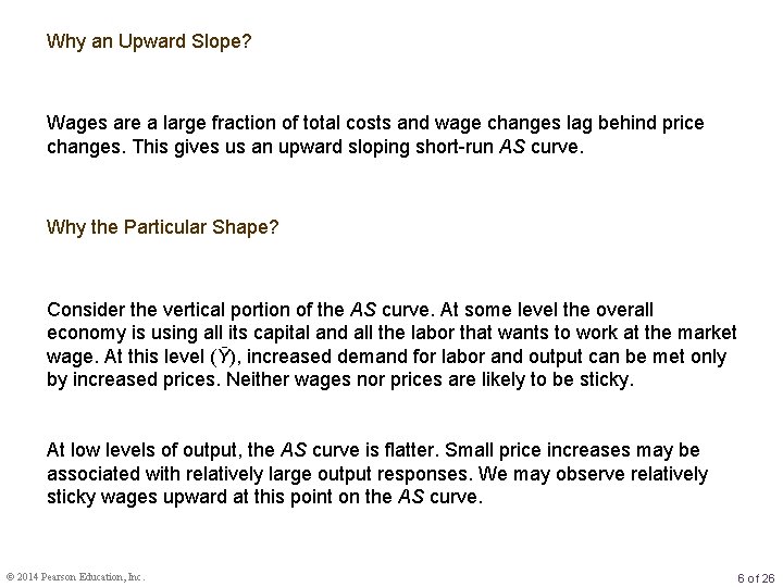 Why an Upward Slope? Wages are a large fraction of total costs and wage