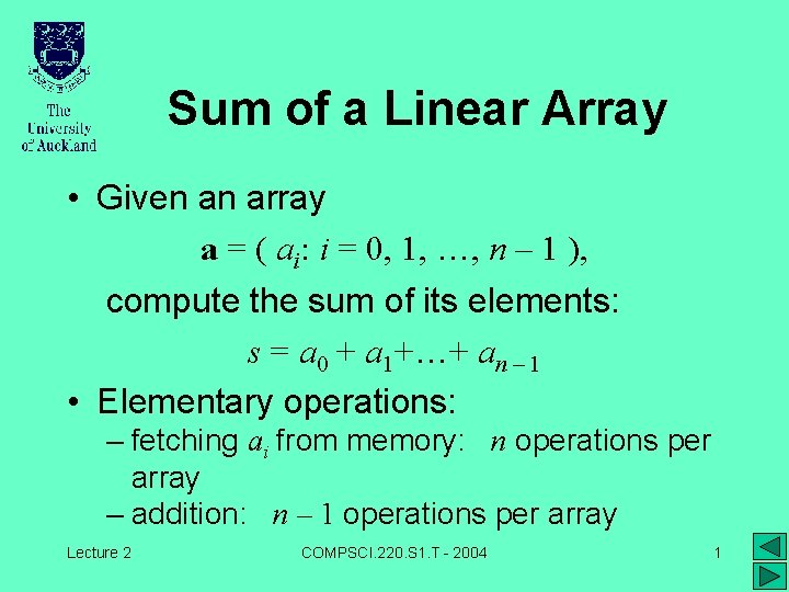 Sum of a Linear Array • Given an array a = ( ai: i