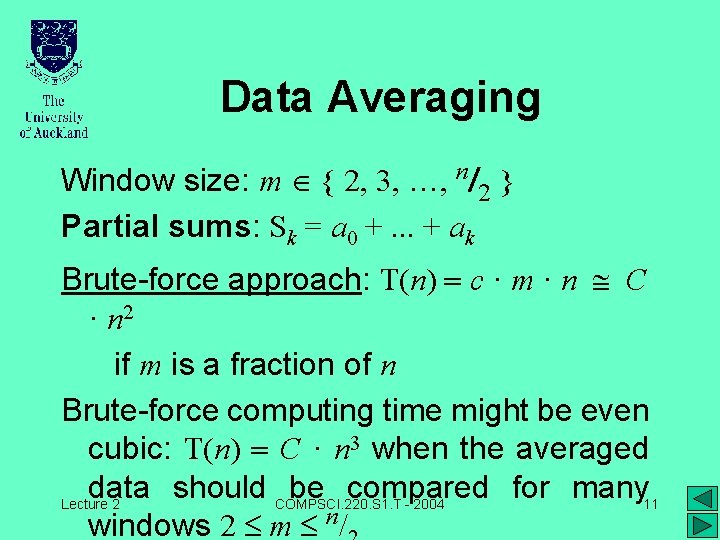 Data Averaging Window size: m { 2, 3, …, n/2 } Partial sums: Sk