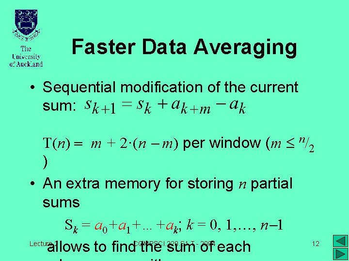 Faster Data Averaging • Sequential modification of the current sum: T(n) m + 2·(n