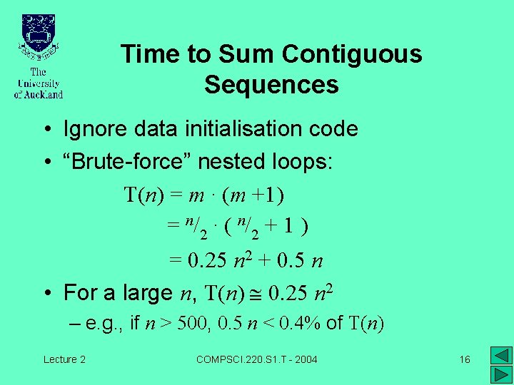 Time to Sum Contiguous Sequences • Ignore data initialisation code • “Brute-force” nested loops: