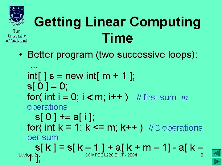 Getting Linear Computing Time • Better program (two successive loops): . . . int[