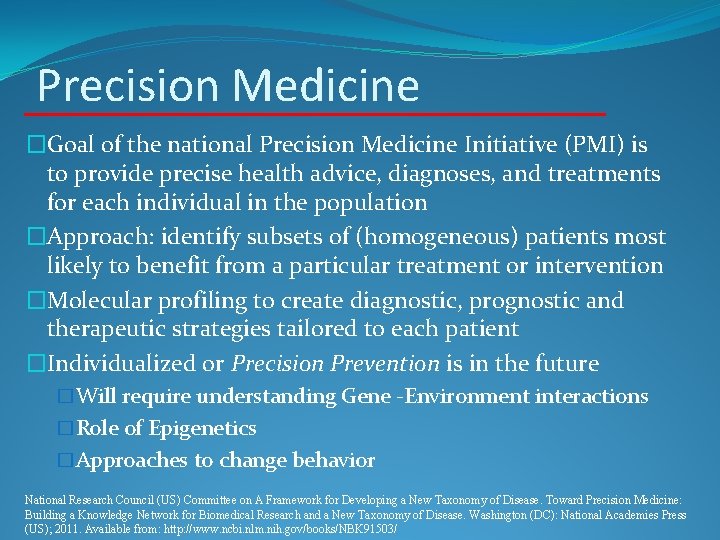 Precision Medicine �Goal of the national Precision Medicine Initiative (PMI) is to provide precise