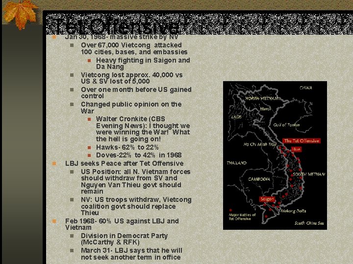 Tet Offensive n n n Jan 30, 1968 - massive strike by NV n