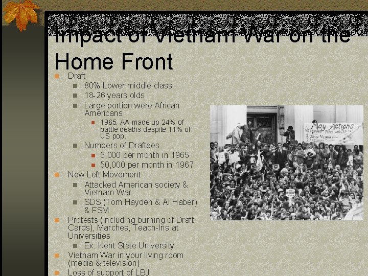 Impact of Vietnam War on the Home Front n Draft n 80% Lower middle