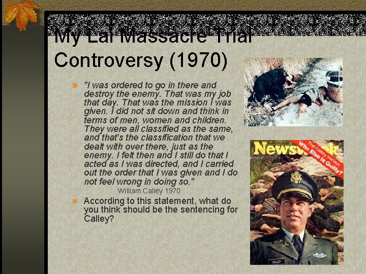 My Lai Massacre Trial Controversy (1970) n "I was ordered to go in there
