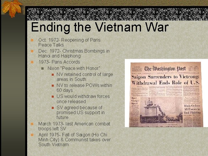 Ending the Vietnam War n n n Oct. 1972 - Reopening of Paris Peace