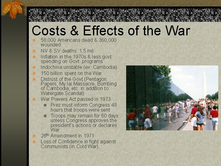 Costs & Effects of the War n n n n n 58, 000 Americans