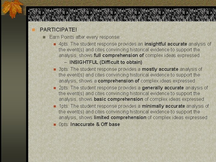 n PARTICIPATE! n Earn Points after every response: n 4 pts: The student response