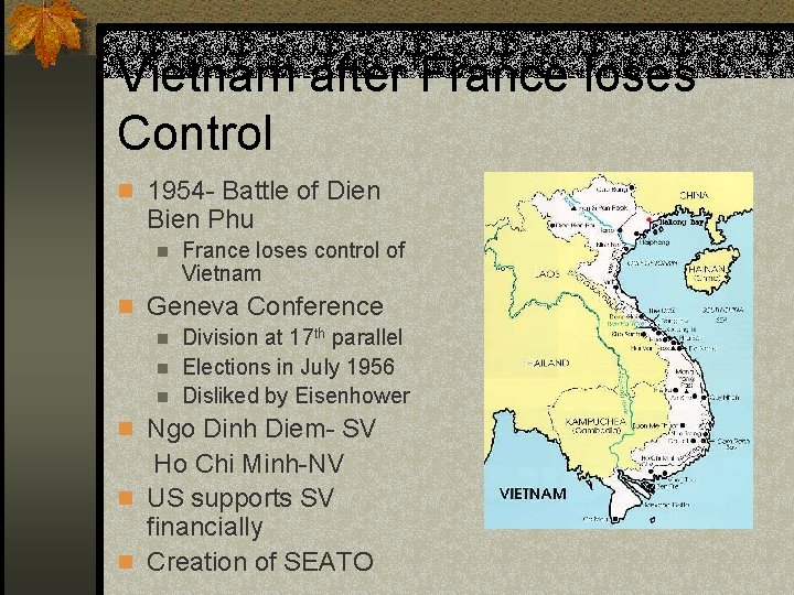 Vietnam after France loses Control n 1954 - Battle of Dien Bien Phu n