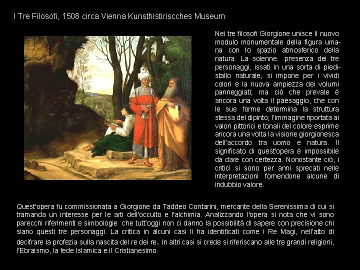 I Tre Filosofi, 1508 circa Vienna Kunsthistiriscches Museum Nei tre filosofi Giorgione unisce il