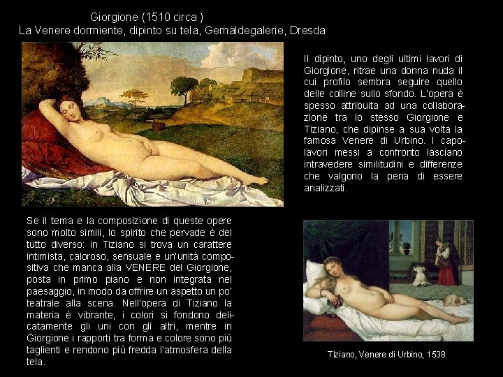 Giorgione (1510 circa ) La Venere dormiente, dipinto su tela, Gemäldegalerie, Dresda Il dipinto,