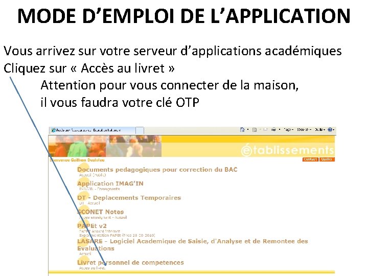 MODE D’EMPLOI DE L’APPLICATION Vous arrivez sur votre serveur d’applications académiques Cliquez sur «