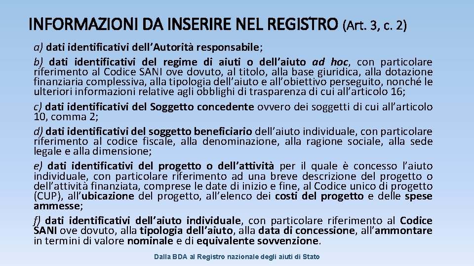 INFORMAZIONI DA INSERIRE NEL REGISTRO (Art. 3, c. 2) a) dati identificativi dell’Autorità responsabile;