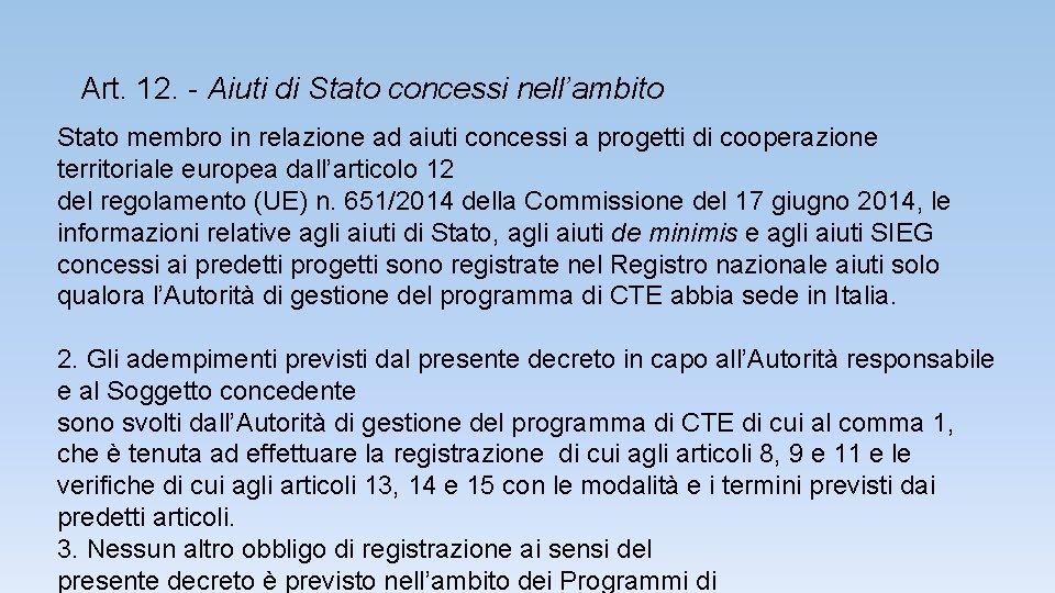 Art. 12. - Aiuti di Stato concessi nell’ambito Stato membro in relazione ad aiuti