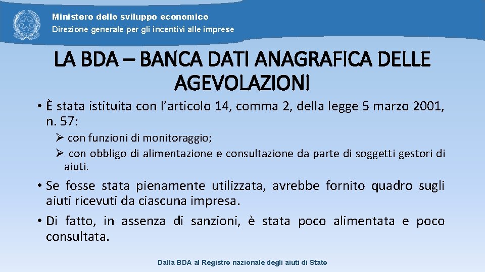 Ministero dello sviluppo economico Direzione generale per gli incentivi alle imprese LA BDA –