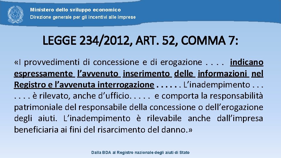 Ministero dello sviluppo economico Direzione generale per gli incentivi alle imprese LEGGE 234/2012, ART.
