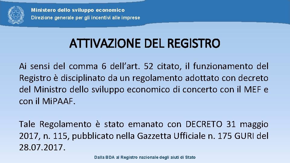 Ministero dello sviluppo economico Direzione generale per gli incentivi alle imprese ATTIVAZIONE DEL REGISTRO