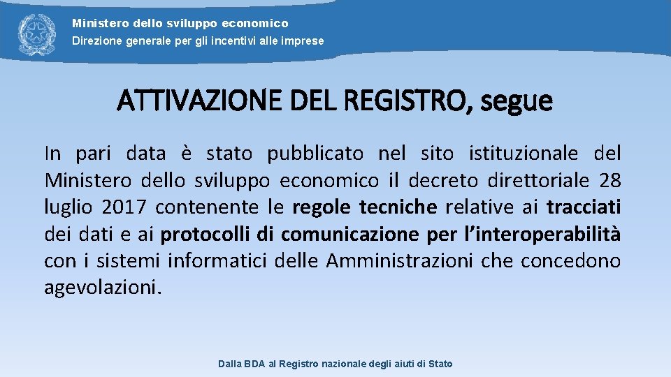 Ministero dello sviluppo economico Direzione generale per gli incentivi alle imprese ATTIVAZIONE DEL REGISTRO,