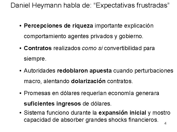 Daniel Heymann habla de: “Expectativas frustradas” • Percepciones de riqueza importante explicación comportamiento agentes