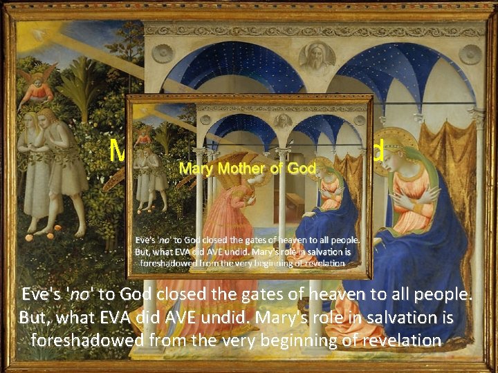 Mary Mother of God Eve's 'no' to God closed the gates of heaven to