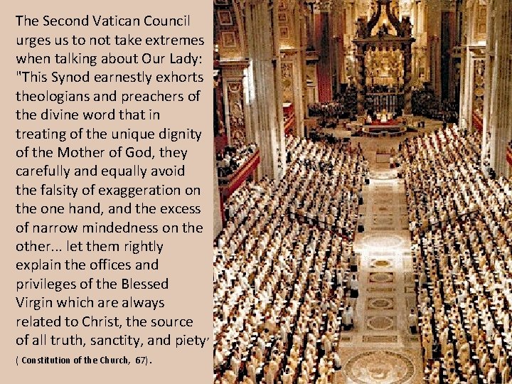 The Second Vatican Council urges us to not take extremes when talking about Our