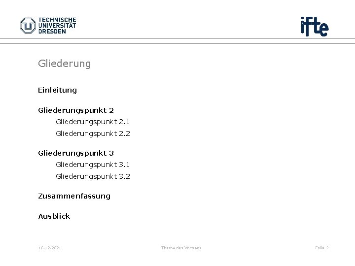Gliederung Einleitung Gliederungspunkt 2. 1 Gliederungspunkt 2. 2 Gliederungspunkt 3. 1 Gliederungspunkt 3. 2
