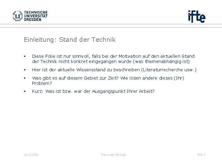 Einleitung: Stand der Technik § Diese Folie ist nur sinnvoll, falls bei der Motivation