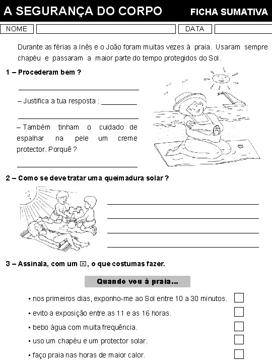 A SEGURANÇA DO CORPO NOME FICHA SUMATIVA DATA Durante as férias a Inês e