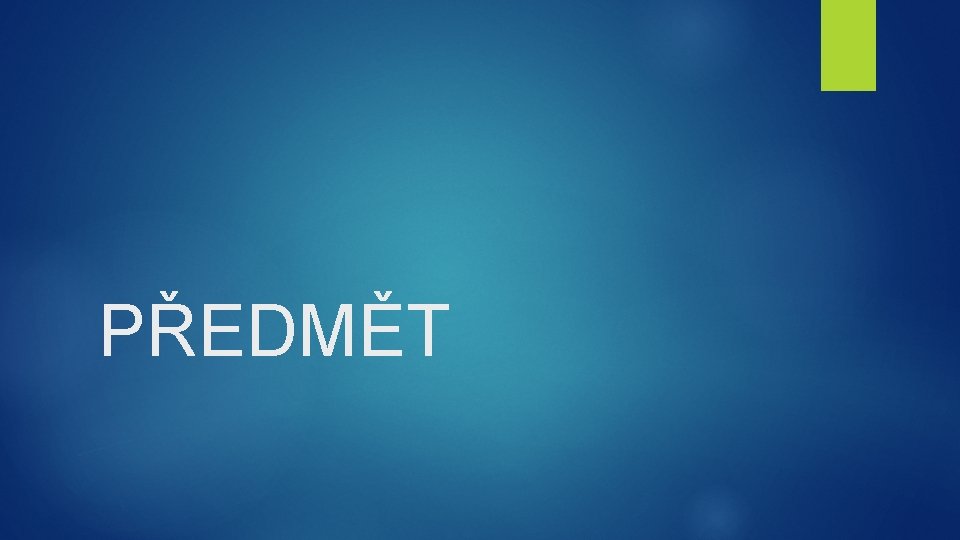 PŘEDMĚT 