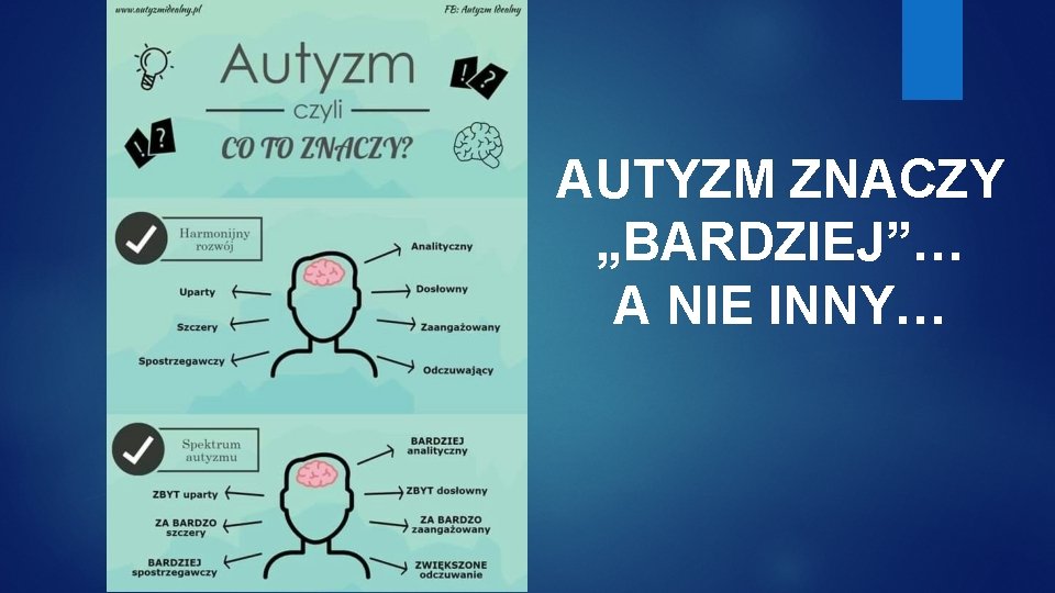 AUTYZM ZNACZY „BARDZIEJ”… A NIE INNY… 