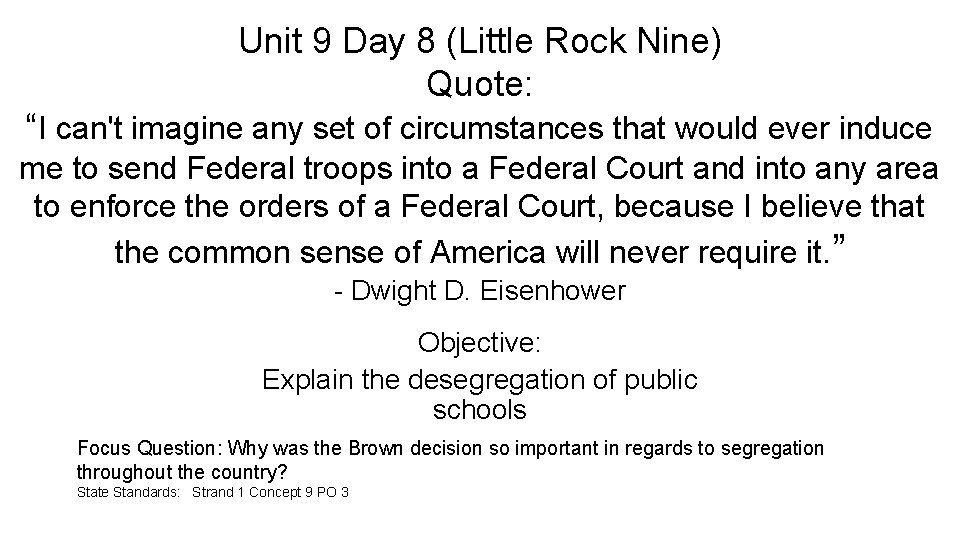 Unit 9 Day 8 (Little Rock Nine) Quote: “I can't imagine any set of