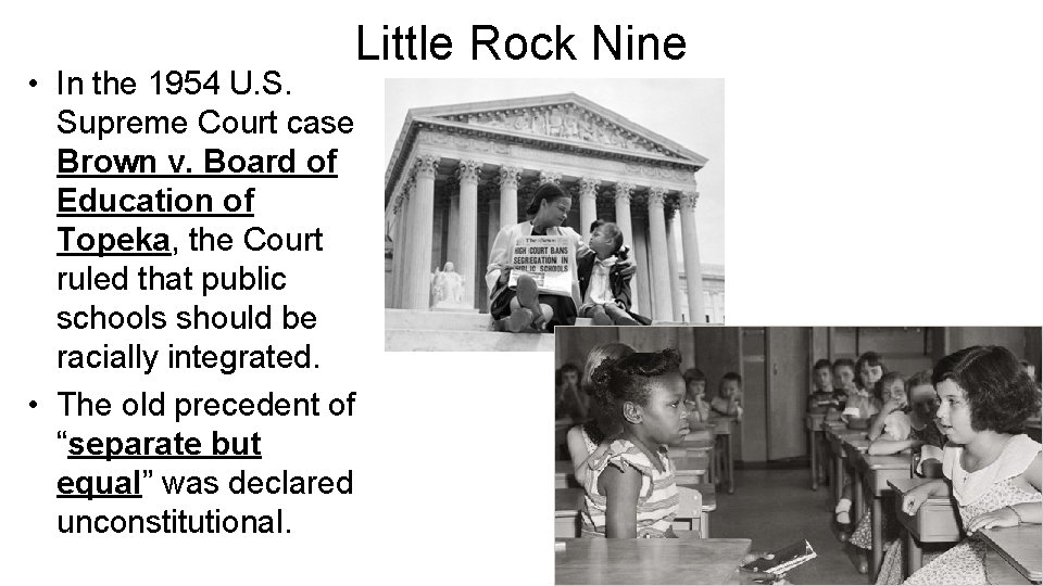 Little Rock Nine • In the 1954 U. S. Supreme Court case Brown v.