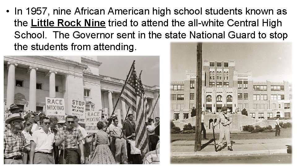  • In 1957, nine African American high school students known as the Little