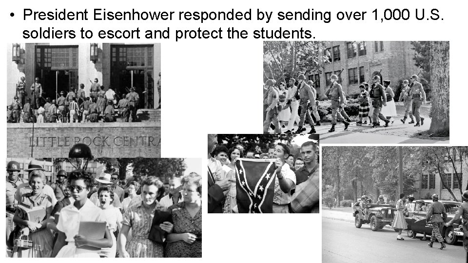  • President Eisenhower responded by sending over 1, 000 U. S. soldiers to