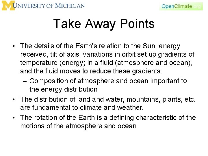 Take Away Points • The details of the Earth’s relation to the Sun, energy