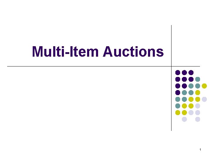 Multi-Item Auctions 1 