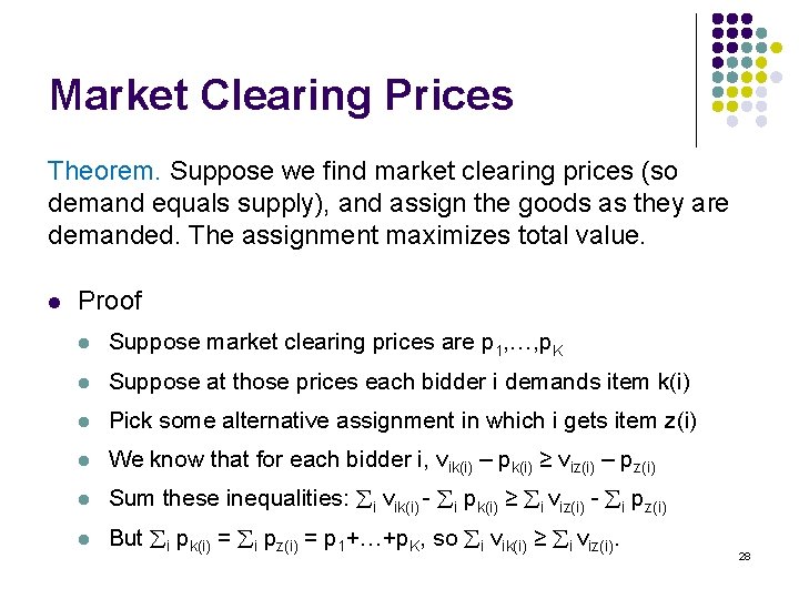 Market Clearing Prices Theorem. Suppose we find market clearing prices (so demand equals supply),