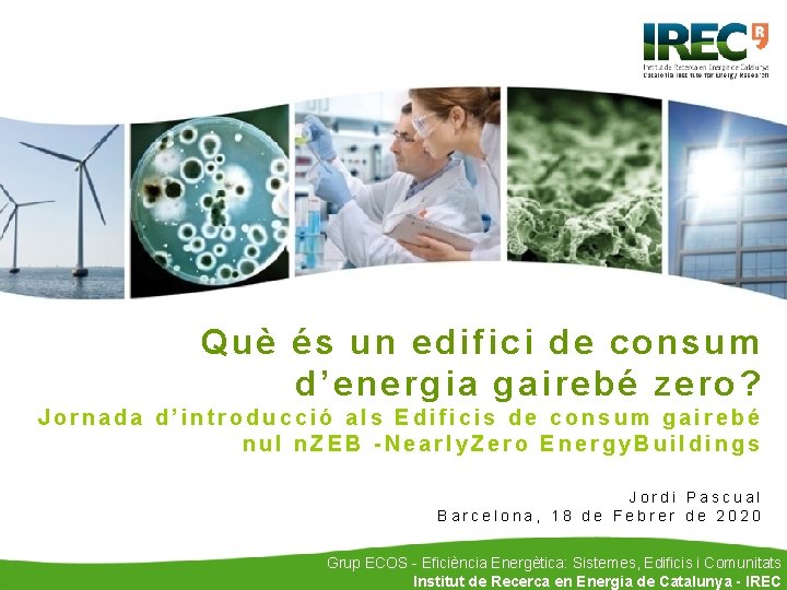 Què és un edifici de consum d’energia gairebé zero? Jornada d’introducció als Edificis de