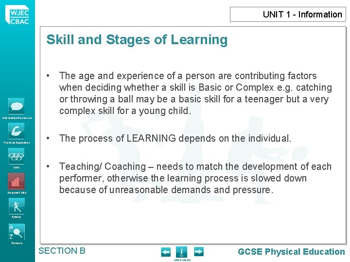 UNIT 1 - Information Skill and Stages of Learning • The age and experience